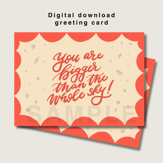 Bigger than a whole sky greeting card printable